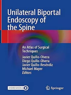 Unilateral Biportal Endoscopy of the Spine: An Atlas of Surgical Techniques