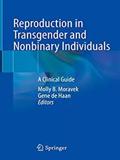 Reproduction in Transgender and Nonbinary Individuals