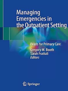 Managing Emergencies in the Outpatient Setting