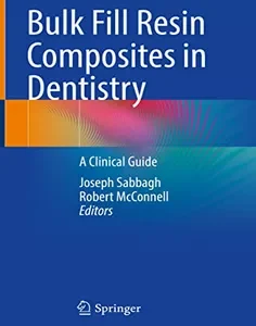 Bulk Fill Resin Composites in Dentistry: A Clinical Guide