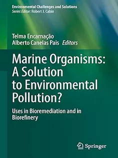 Marine Organisms: A Solution to Environmental Pollution?
