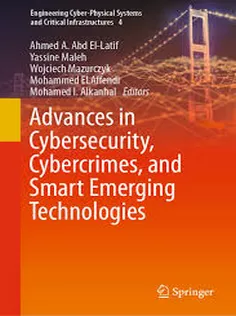 Advances in Cybersecurity, Cybercrimes, and Smart Emerging Technologies