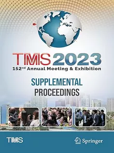 TMS 2023 152Nd Annual Meeting & Exhibition Supplemental Proceedings