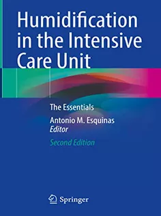 Humidification in the Intensive Care Unit: The Essentials