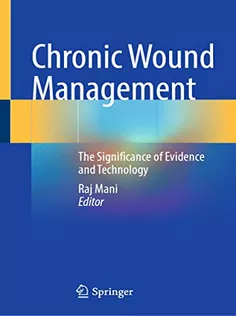 Chronic Wound Management: The Significance of Evidence and Technology