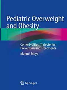 9783031267260 Pediatric Overweight and Obesity: Comorbidities, Trajectories, Prevention and Treatments