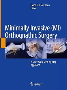 Minimally Invasive (MI) Orthognathic Surgery: A Systematic Step-by-Step Approach