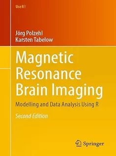 Magnetic Resonance Brain Imaging: Modelling and Data Analysis Using R