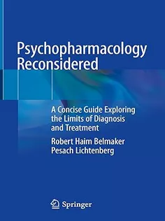 9783031403705 Psychopharmacology Reconsidered: A Concise Guide Exploring the Limits of Diagnosis and Treatment