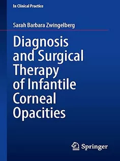 9783031471407 Diagnosis and Surgical Therapy of Infantile Corneal Opacities