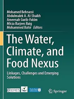 The Water, Climate, and Food Nexus: Linkages, Challenges and Emerging Solutions