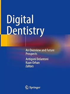 Digital Dentistry: An Overview and Future Prospects
