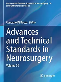 Advances and Technical Standards in Neurosurgery: Volume 50