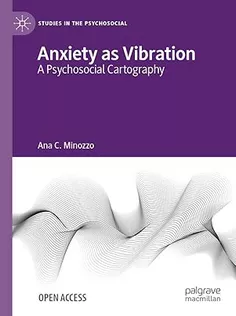 Anxiety As Vibration: A Psychosocial Cartography
