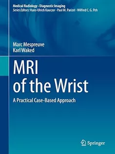 9783031639722 MRI of the Wrist: A Practical Case-Based Approach