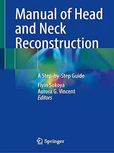 Manual of Head and Neck Reconstruction: A Step-by-Step Guide