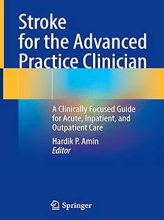 9783031662898 Stroke for the Advanced Practice Clinician: A Clinically Focused Guide for Acute, Inpatient, and Outpatient Care