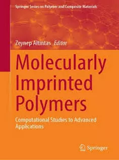 Molecularly Imprinted Polymers Computational Studies to Advanced Applications