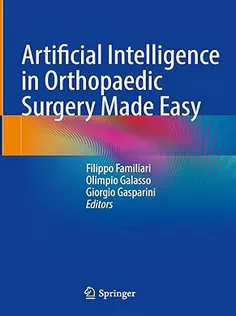 Artificial Intelligence in Orthopaedic Surgery Made Easy