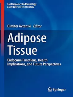 Adipose Tissue: Endocrine Functions, Health Implications, and Future Perspectives