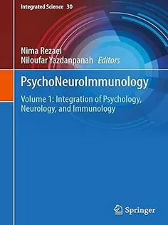 PsychoNeuroImmunology: Volume 1: Integration of Psychology, Neurology, and Immunology