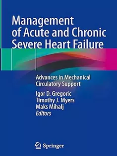Management of Acute and Chronic Severe Heart Failure: Advances in Mechanical Circulatory Support