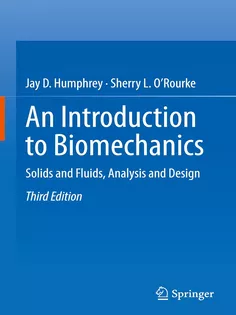 An Introduction to Biomechanics: Solids and Fluids, Analysis and Design