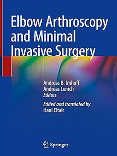 Elbow Arthroscopy and Minimal Invasive Surgery