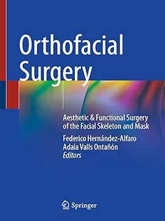 Orthofacial Surgery: Aesthetic & Functional Surgery of the Facial Skeleton and Mask