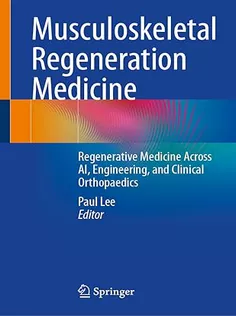 Musculoskeletal Regeneration Medicine: Regenerative Medicine Across AI, Engineering, and Clinical Orthopaedics