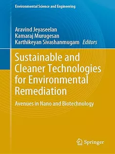 Sustainable Environmental Remediation: Avenues in Nano and Biotechnology
