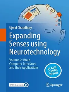 Expanding Senses Using Neurotechnology: Volume 2 ‒ Brain Computer Interfaces and Their Applications
