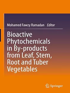 Bioactive Phytochemicals in By-products from Leaf, Stem, Root and Tuber Vegetables