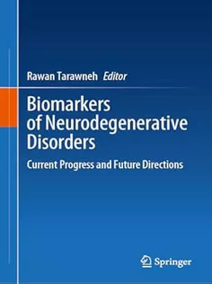 Biomarkers of Neurodegenerative Disorders Current Progress and Future Directions