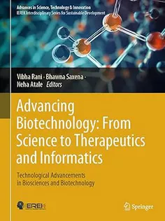 Advancing Biotechnology: From Science to Therapeutics and Informatics