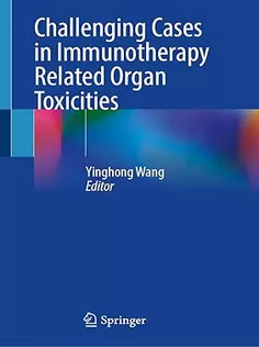 Challenging Cases in Immunotherapy Related Organ Toxicities