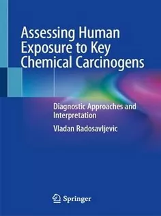 Assessing Human Exposure to Key Chemical Carcinogens: Diagnostic Approaches and Interpretation