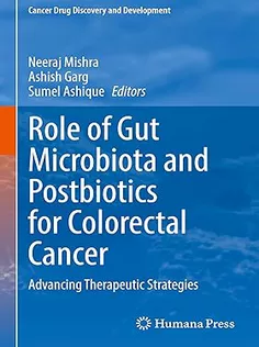 Role of Gut Microbiota and Postbiotics for Colorectal Cancer: Advancing Therapeutic Strategies