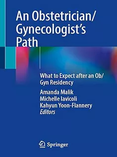 An Obstetrician/Gynecologist’s Path: What to Expect After An Ob/Gyn Residency