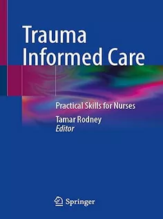 Trauma Informed Care: Practical Skills for Nurses