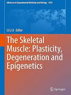 The Skeletal Muscle: Plasticity, Degeneration and Epigenetics