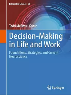 Decision-Making in Life and Work: Foundations, Strategies, and Current Neuroscience