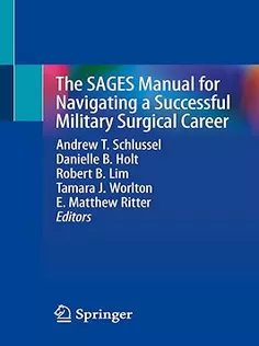 The SAGES Manual for Navigating A Successful Military Surgical Career