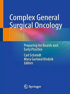 Complex General Surgical Oncology Preparing for Boards and Early Practice