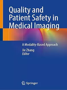 Quality and Patient Safety in Medical Imaging: A Modality-Based Approach
