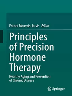 Principles of Precision Hormone Therapy Healthy Aging and Prevention of Chronic Disease