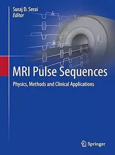 MRI Pulse Sequences: Physics, Methods and Clinical Applications