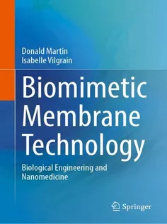 Biomimetic Membrane Technology Biological Engineering and Nanomedicine