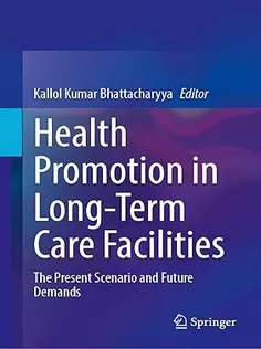 Health Promotion in Long-Term Care Facilities: The Present Scenario and Future Demands
