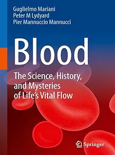 Blood: The Science, History, and Mysteries of Life's Vital Flow